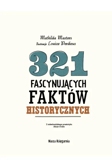 321 fascynuj�cych fakt�w historycznych - Mathilda  Masters