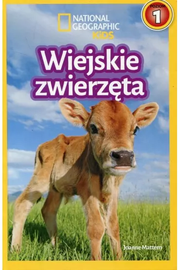 National Geographic Kids. Wiejskie zwierz�ta. Poziom 1 - Joanne  Mattern