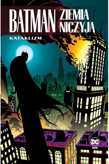 Uniwersum DC Kataklizm. Batman. Ziemia niczyja. Tom 1 - Dixon Chuck, Alan Grant, Doug  Moench