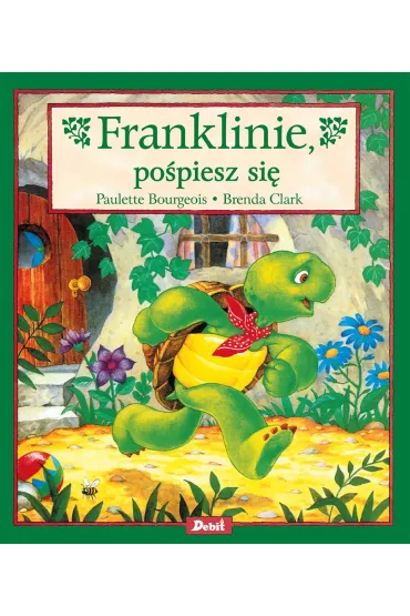 Franklin. Franklinie, po�piesz si� - Paulette Bourgeois