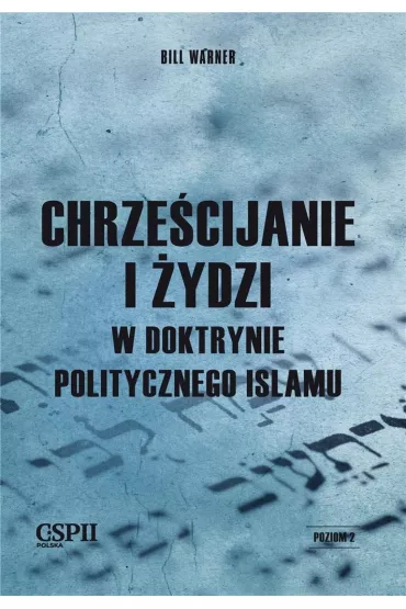 Chrze�cijanie i �ydzi w doktrynie politycznego islamu - Warner Bill
