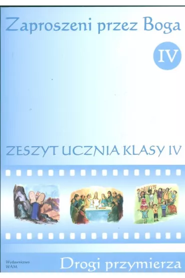 Zaproszeni przez Boga 4. Zeszyt ucznia - Agnieszka Banasiak, Anna Walul, �asek Leticja Csfn