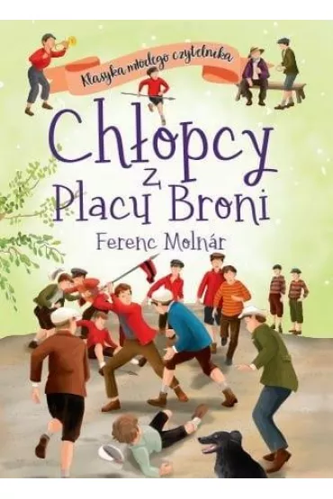 Klasyka modego czytelnika. Chopcy z Placu Broni - Ferenc Molnar