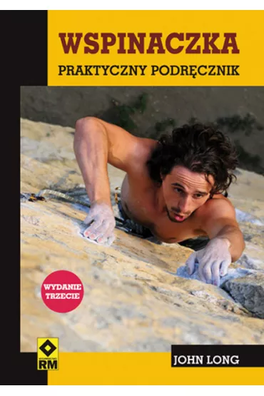 Wspinaczka. Praktyczny podr�cznik - John Long