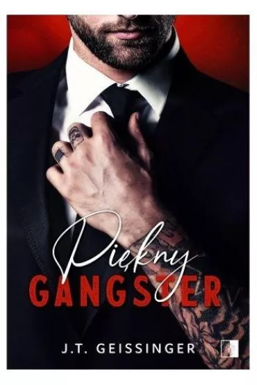 Pi�kny gangster. Pi�kni gangsterzy. Tom 1 - J. T. Geissinger