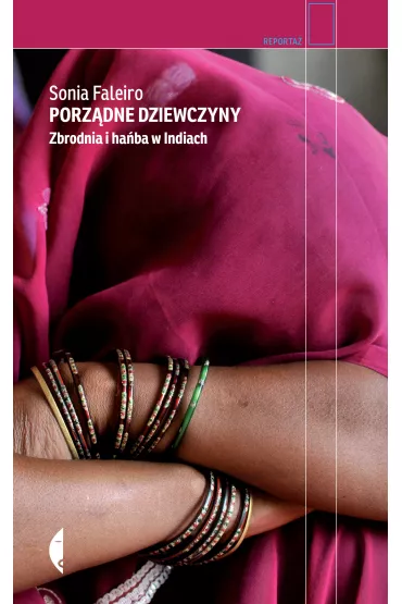 Porz�dne dziewczyny. Zbrodnia i ha�ba w Indiach - Sonia Faleiro