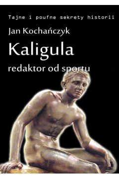 eBook Kaligula - redaktor od sportu pdf mobi epub