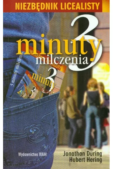3 minuty milczenia niezb�dnik licealisty - Jonathan During, Hubert Hering