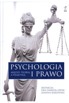 Psychologia i prawo. Midzy teori a praktyk
