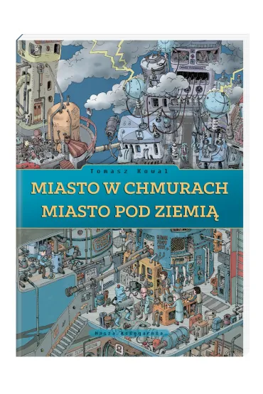 Miasto w chmurach. Miasto pod ziemi� - Tomasz Kowal