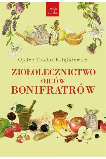 Zio�olecznictwo Ojc�w Bonifratr�w - Teodor Ksi��kiewicz