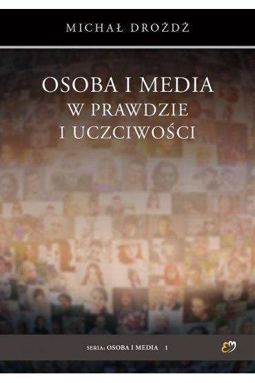 Osoba i media w prawdzie i uczciwości