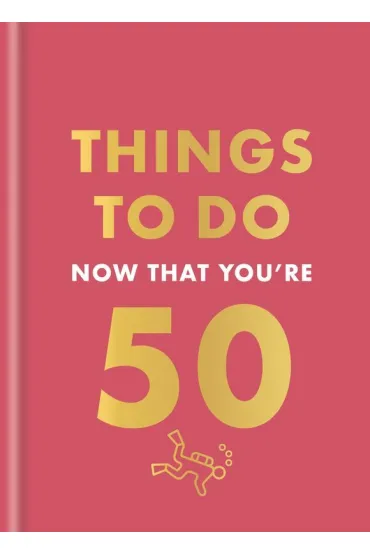 Things to Do Now That You're 50 wer. angielska - Robert Allen