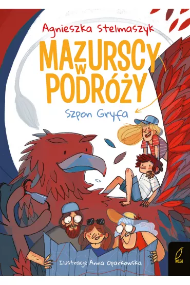 Szpon Gryfa. Mazurscy w podr�y. Tom 6 - Agnieszka Stelmaszyk
