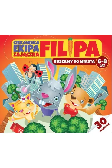 Ciekawska ekipa zaj�czka Filipa. Ruszamy do miasta - Martyna Bubicz