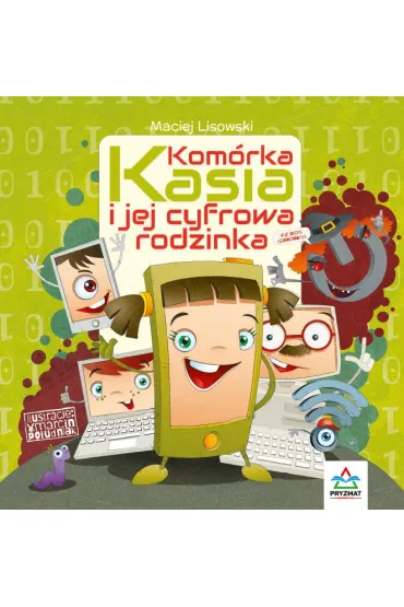 Kom�rka Kasia i jej cyfrowa rodzinka - Maciej  Lisowski