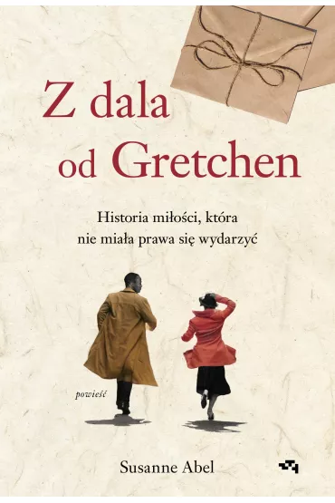 Z dala od Gretchen. Historia mi�o�ci, kt�ra nie mia�a prawa si� wydarzy� - Susanne Abel