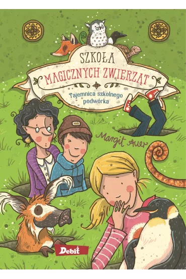 Tajemnica szkolnego podw�rka. Szko�a magicznych zwierz�t. Tom 2 - Margit Auer