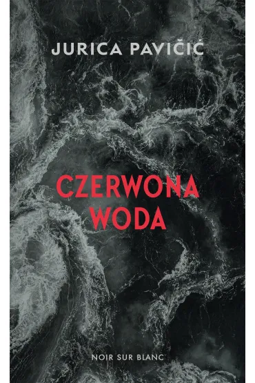Czerwona woda - Jurica Pavi�i�