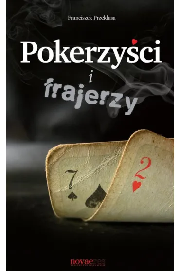 Pokerzy�ci i frajerzy - Franciszek Przeklasa