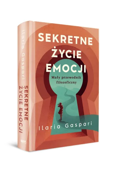 Sekretne �ycie emocji. Ma�y przewodnik filozoficzny - Ilaria Gaspari
