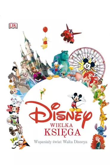 Disney. Wielka Ksi�ga. Wspania�y �wiat Walta Disneya - Jim Fanning