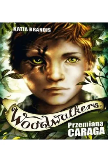 Przemiana Caraga. Woodwalkers. Tom 1 - Katja Brandis