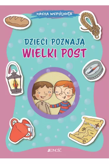 Nasza wsp�lnota. Dzieci poznaj� Wielki Post - Giusy Capizzi, Barbara Baffetti