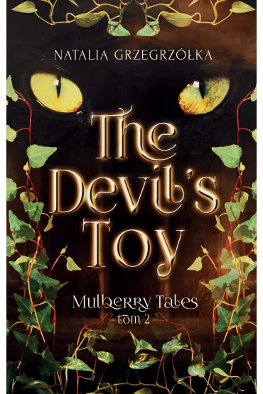The Devil’s Toy. Mulberry Tales. Tom 2 - Natalia  Grzegrz�ka