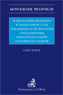 eBook Ochrona praworzdnoci w Radzie Europy i Unii Europejskiej ze szczeglnym uwzgldnieniem niezalenoci sdw i niezawisoci sdziw pdf