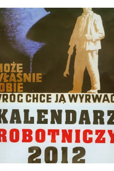 Kalendarz 2012 Robotniczy