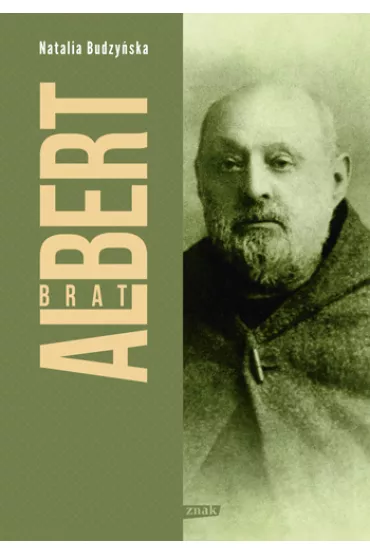 Brat Albert. Biografia - Natalia Budzy�ska