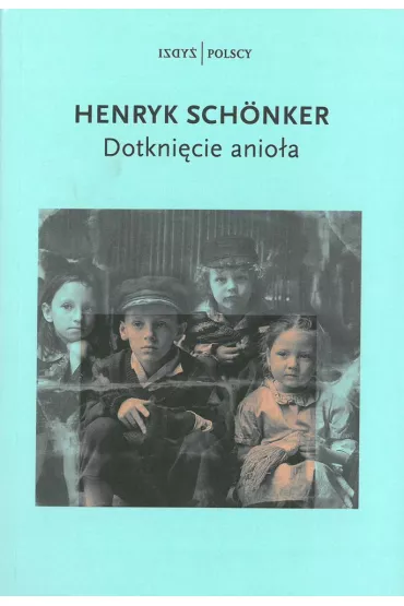 Dotkni�cie anio�a - Henryk Schonker
