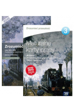 Historia. Zrozumieć przeszłość. Część 3. Podręcznik i maturalne karty