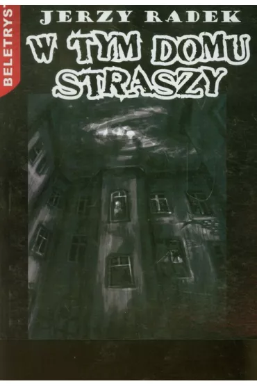 W Tym Domu Straszy - Radek Jerzy