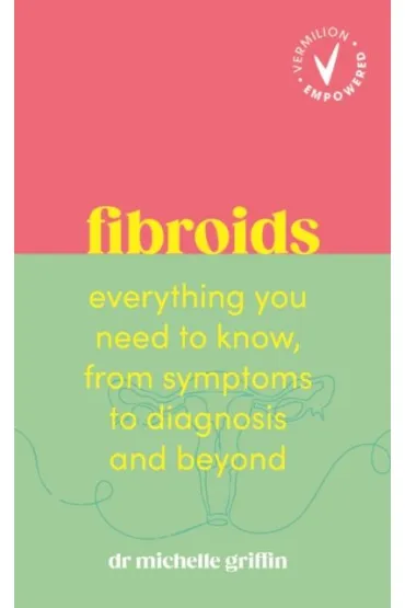 Fibroids - Michelle Griffin  Dr