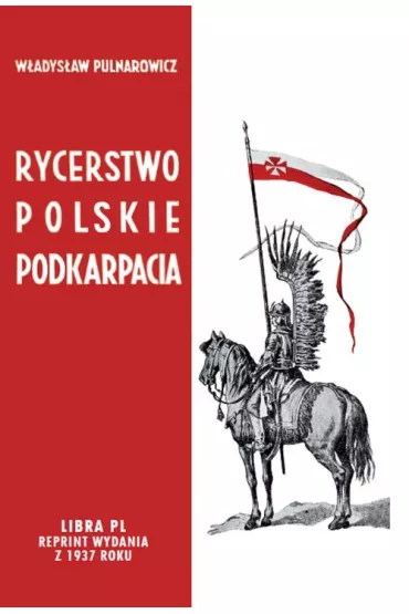 Rycerstwo polskie Podkarpacia - W�adys�aw Pulnarowicz