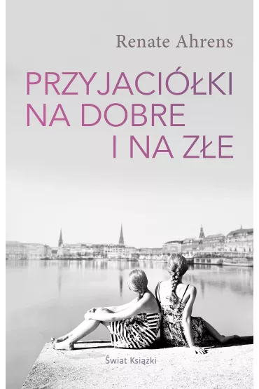 Przyjaci�ki na dobre i na z�e - Renate Ahrens