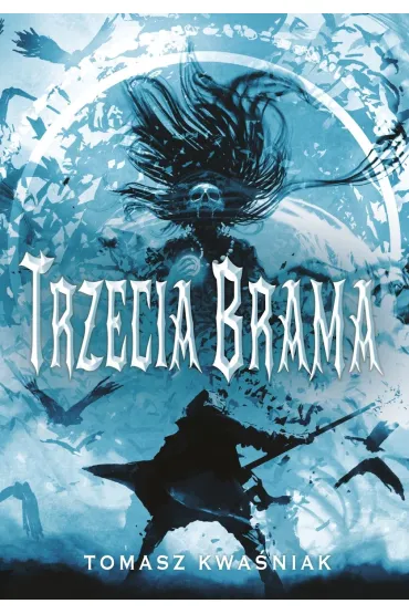 Trzecia Brama - Tomasz  Kwa�niak
