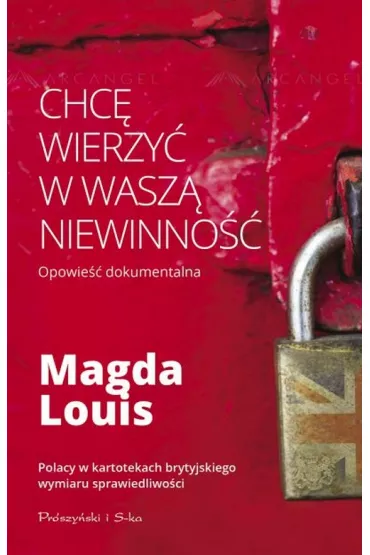 Chc� wierzy� w wasz� niewinno�� - Magda Louis