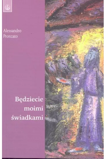B�dziecie moimi �wiadkami - Pronzato Alessandro