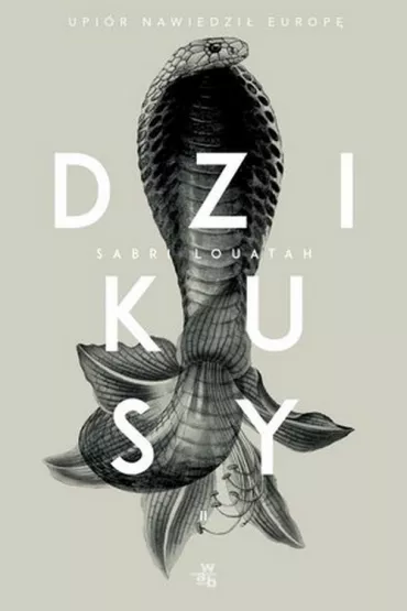 Upir nawiedzi Europ. Dzikusy. Tom 2 - Sabri Louatah