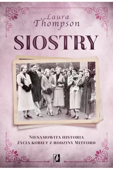 Siostry. Niesamowita historia ycia kobiet z rodziny Mitford - Laura Thompson