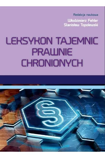 Leksykon tajemnic prawnie chronionych - Stanis�aw Topolewski, W�odzimierz Fehler