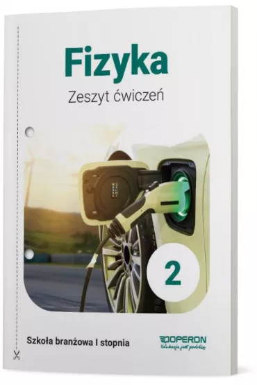 Fizyka 2. Zeszyt �wicze�. Szko�a bran�owa I stopnia - Anna Dobosz