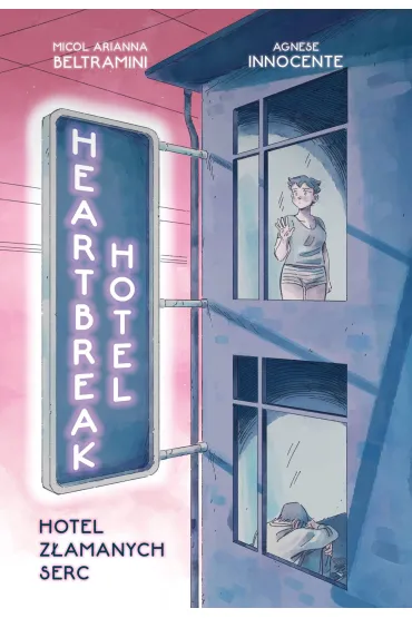 Heartbreak Hotel. Hotel Z�amanych Serc - Micol Arianna Beltramini