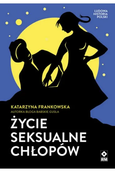 �ycie seksualne ch�op�w - Katarzyna  Frankowska