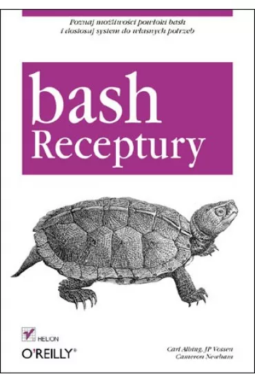 Bash. Receptury - Carl Albing, JP Vossen, Cameron Newham - Cameron Newham, Carl Albing, Jp Vossen