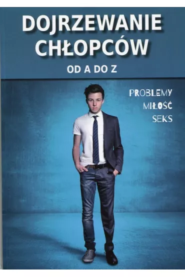 Dojrzewanie ch�opc�w od A do Z - Ewa Stompor
