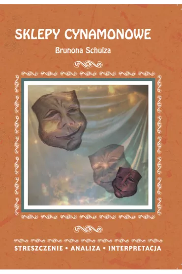 Sklepy cynamonowe Brunona Schulza - Zofia Mas�owska